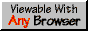 An 88x31 button saying 'viewable with any browser'.